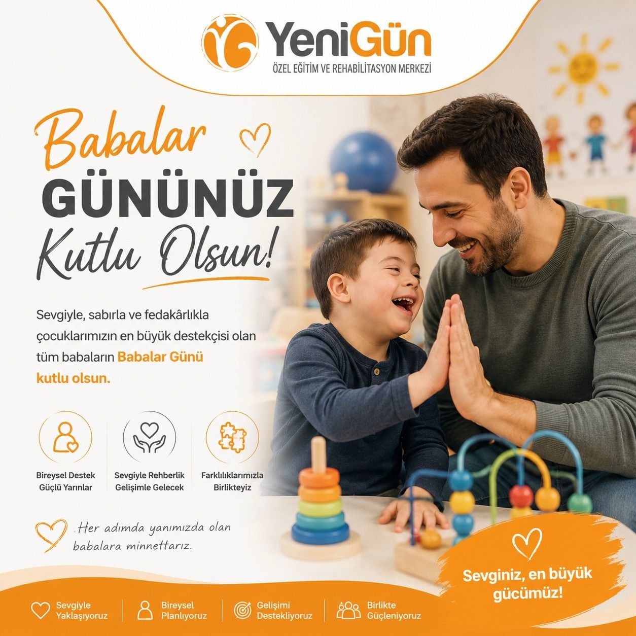 Sevgiyle destekleyen, sabırla yol gösteren, her başarıda en büyük pay sahibi olan tüm babaların Babalar Gün…